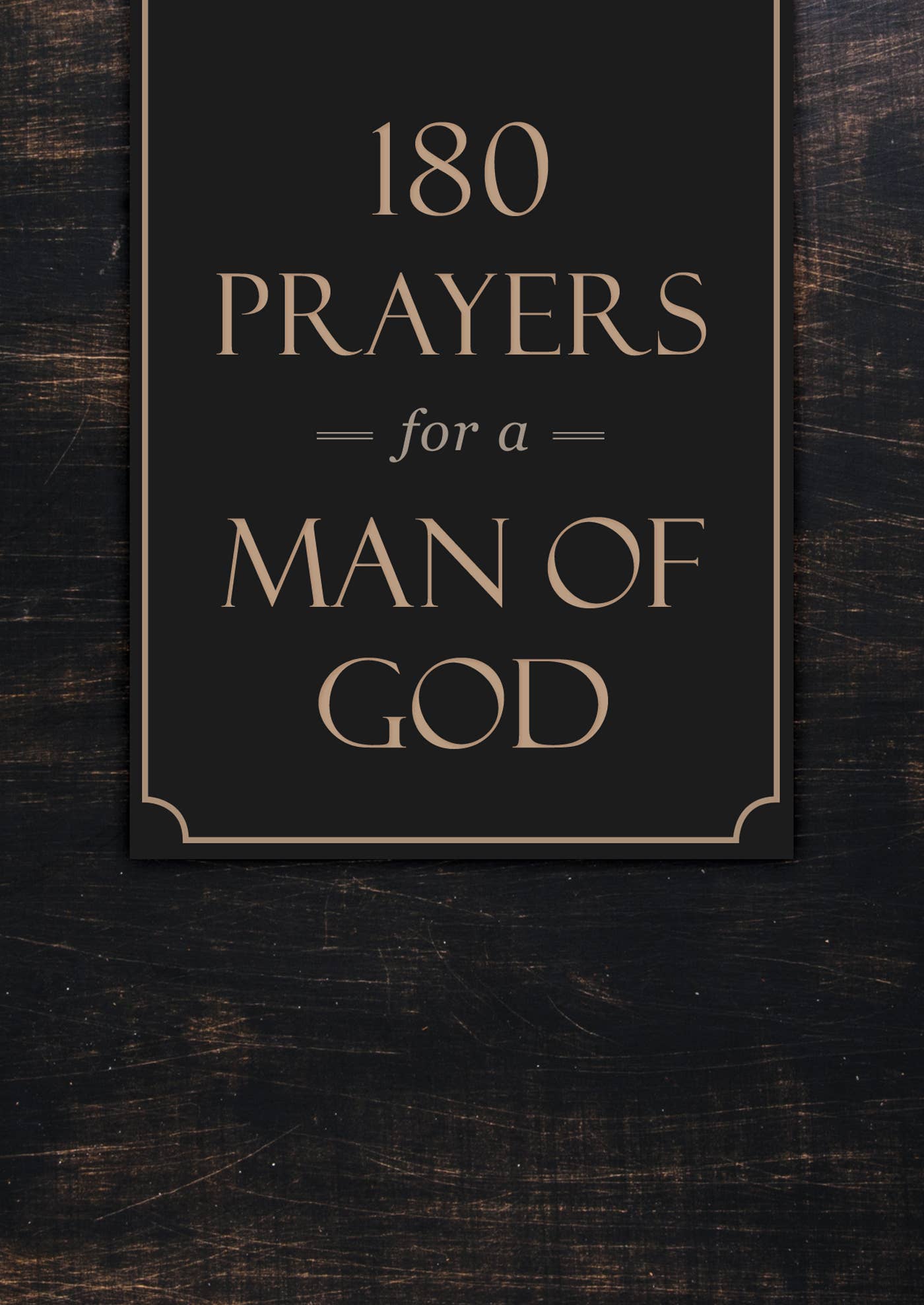 180 Prayers for a Man of God