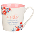 A Sister Is God's Way Of Making Sure We're Never Alone...Mug