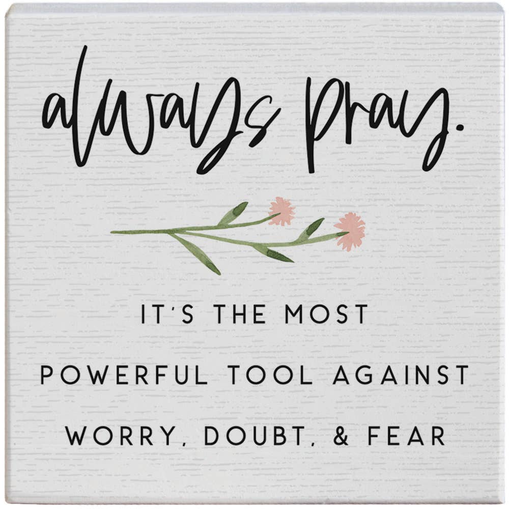 Always Pray. It's the Most..Sign