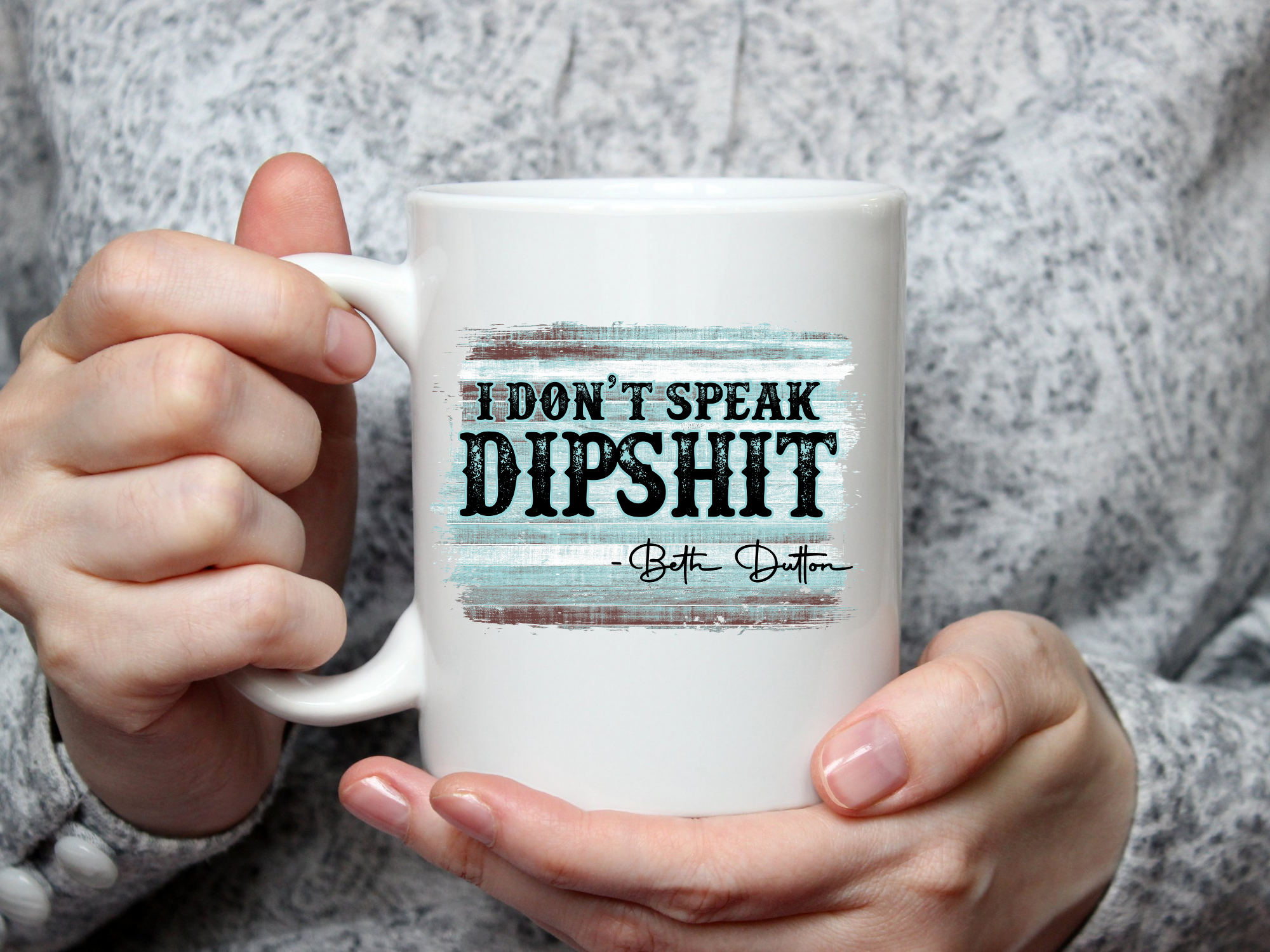 I Don't Speak Dipshit Mug