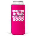 It Took 40 Years To Look This Good Neon Pink SLIM CAN Coozie/Cooler Wi wear