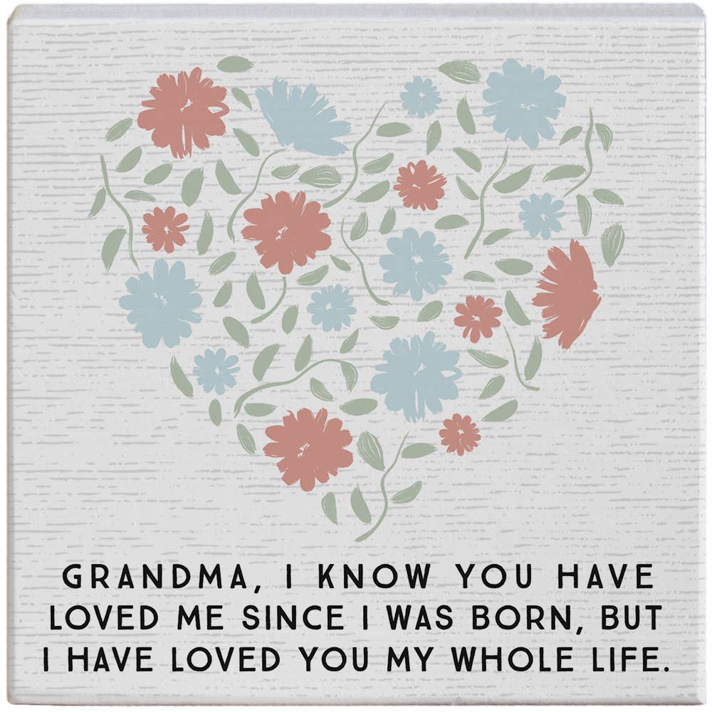Grandma, I Know You Have Loved..Sign