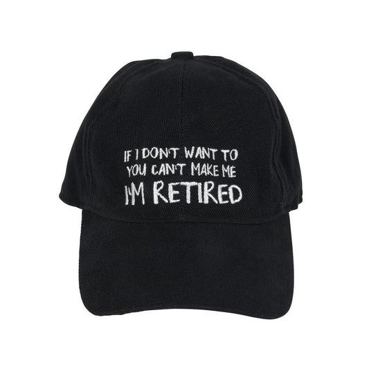 If I Don't Want To...I'm Retired Hat