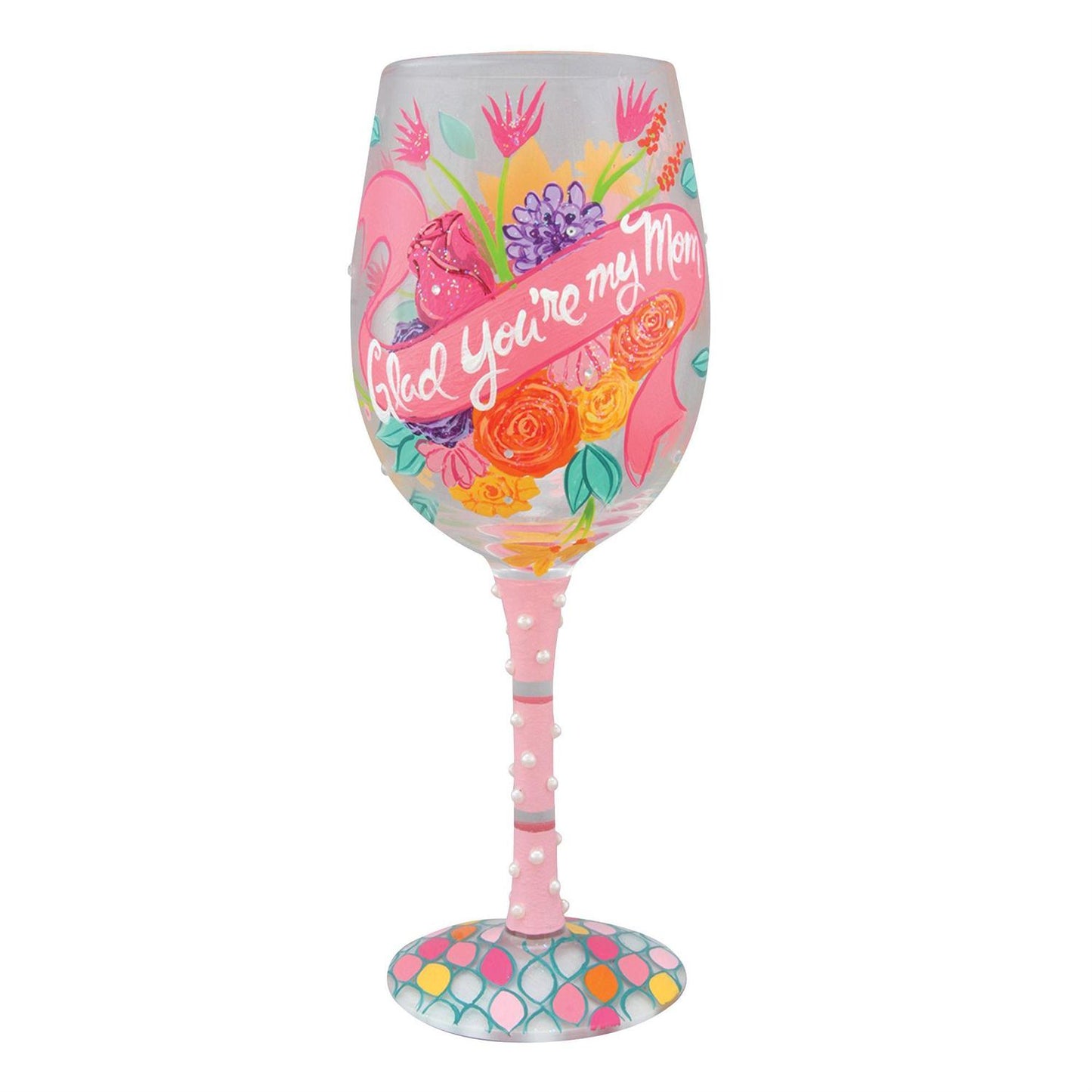 Glad You're My Mom Lolita Wine Glass