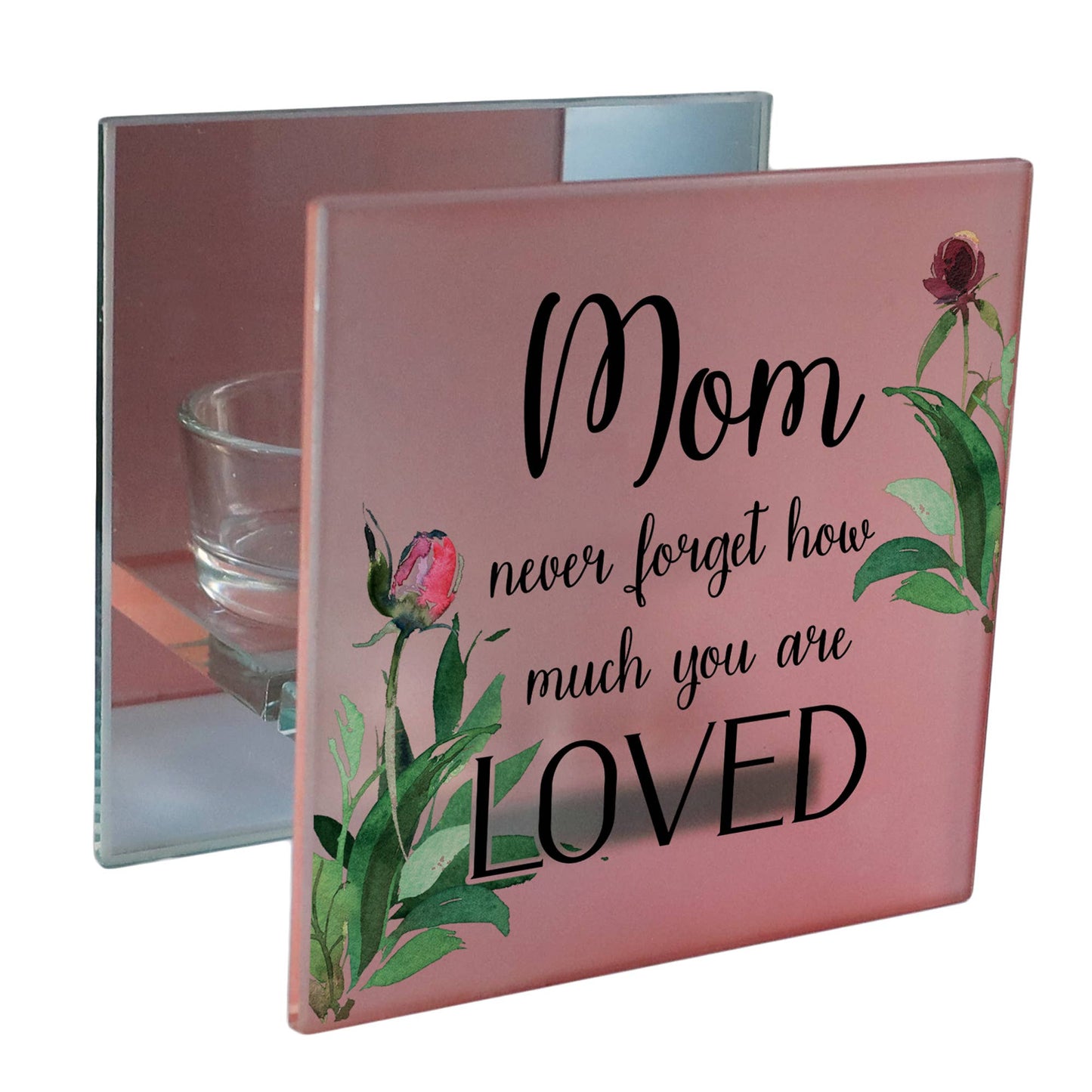 Mom, Never Forget How Much You Are Loved Tealight Holder