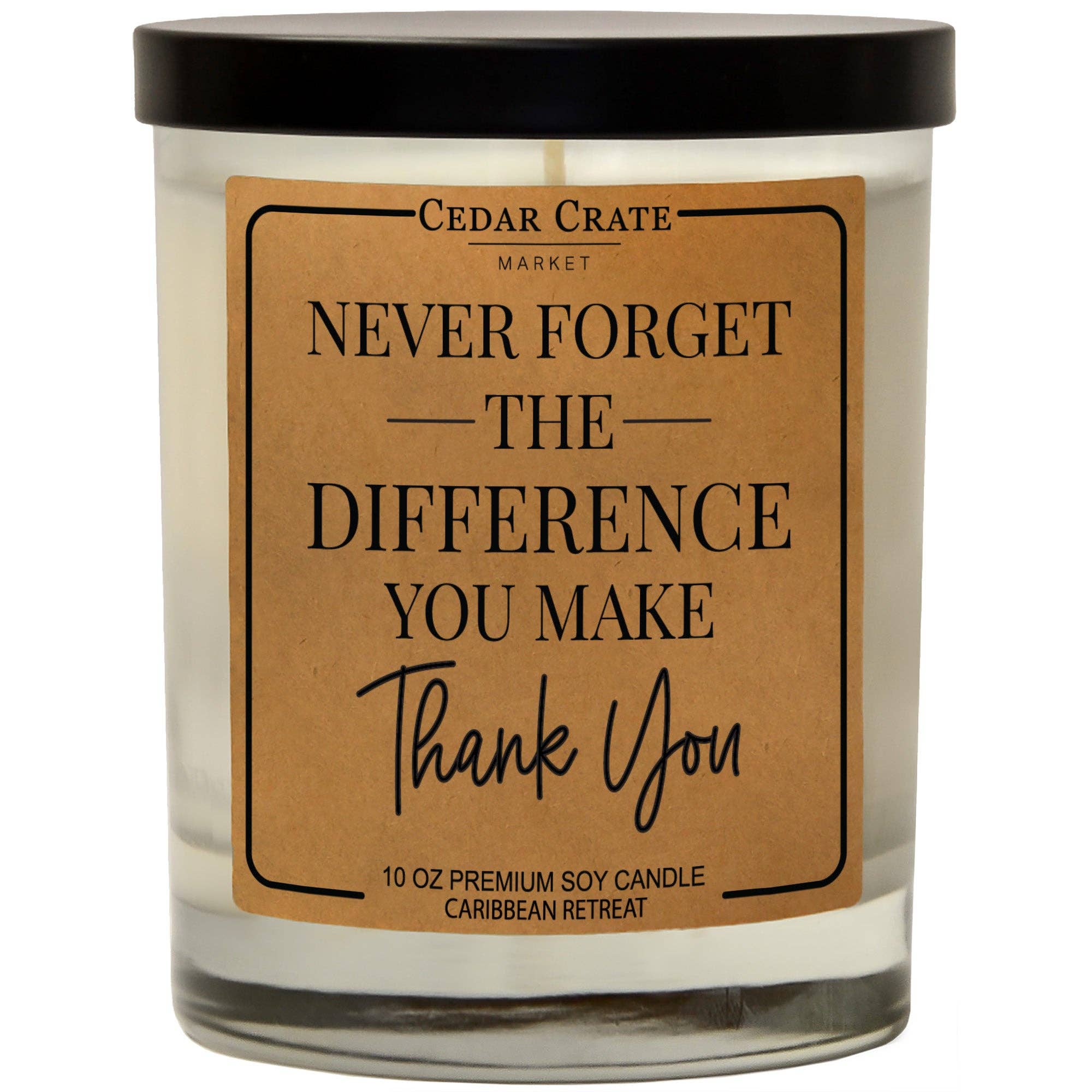 Never Forget The Difference You Make 100% Soy Candle