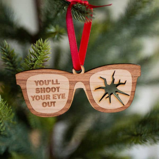 You'll Shoot Your Eye Out - Wooden Ornament