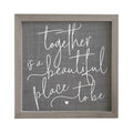 Together Is a Beautiful Place To Be..Sign