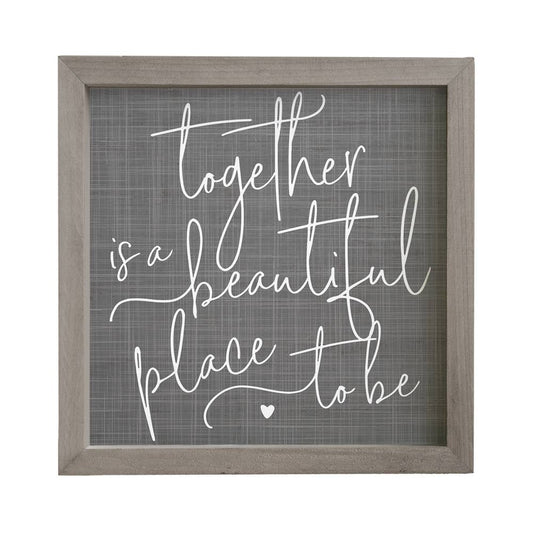 Together Is a Beautiful Place To Be..Sign