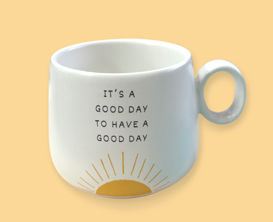 It's A Good Day To Have A Good Day Cappuccino Mug