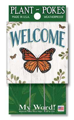 Welcome Monarch Butterfly Plant Poke