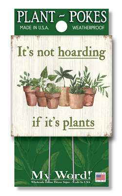 It's not hoarding if it's plants Plant Poke