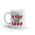 Wi-Wear - It Took 70 Years To Look This Good Birthday Gift Mug
