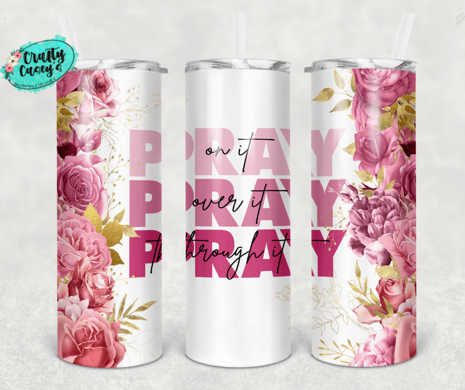 Crafty Casey's - Pray Pray Pray Floral Spirtual Tumbler