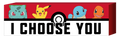 Pokemon I Choose You Box Sign