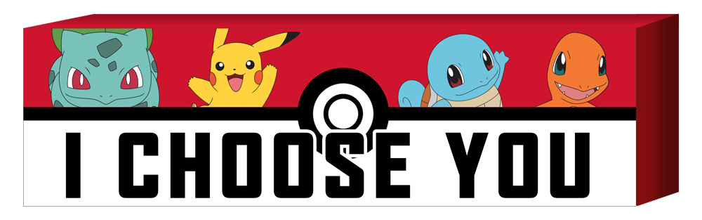 Pokemon I Choose You Box Sign