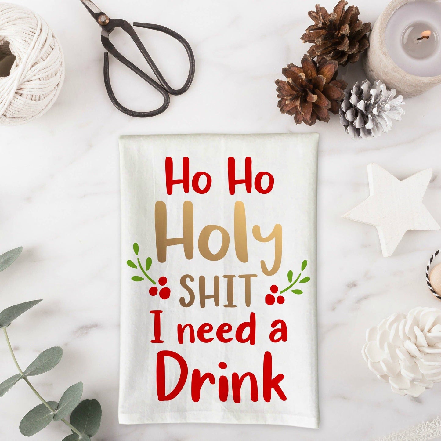 Ho Ho Holy Shit I Need a Drink Towel
