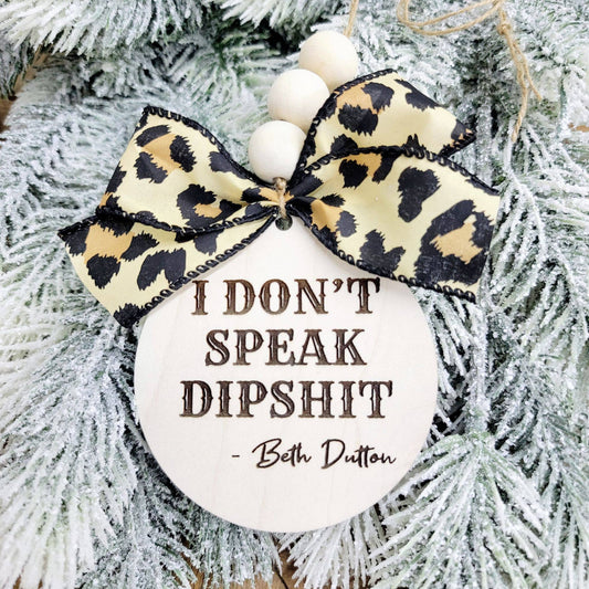 I Don't Speak Dipshit Beth Car Charm Ornament Cheetah