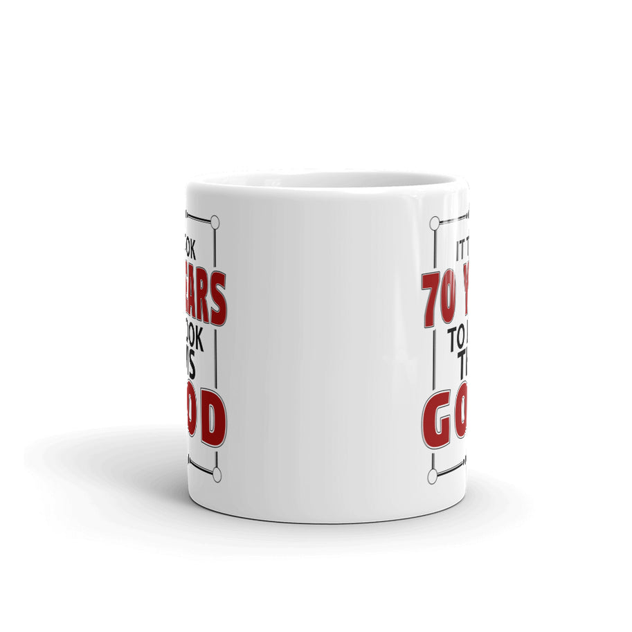 Wi-Wear - It Took 70 Years To Look This Good Birthday Gift Mug