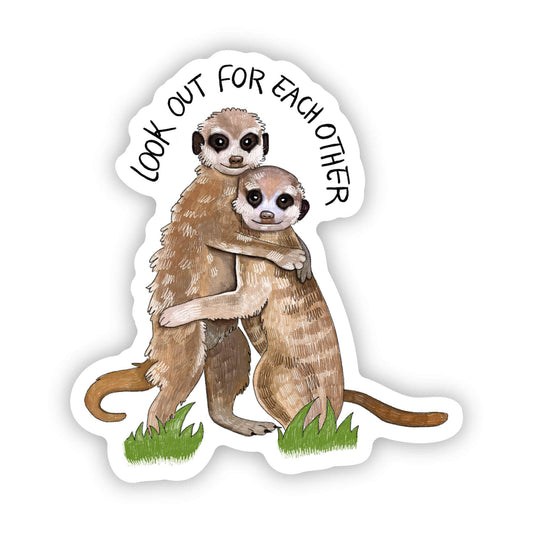 Look out for each other Meerkat Sticker