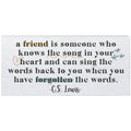A Friend Is Someone Who Knows..Sign