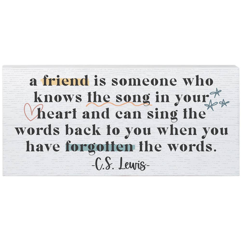 A Friend Is Someone Who Knows..Sign