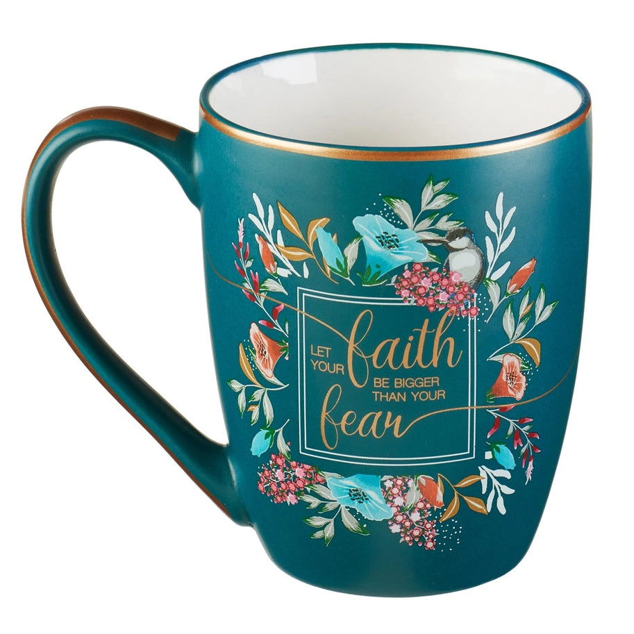 Let Your Faith Be Bigger Than Your Fear Mug