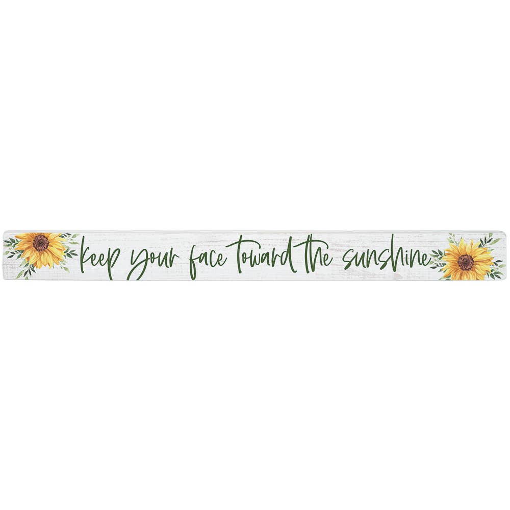 Keep Your Face Towards the Sunshine..Sign