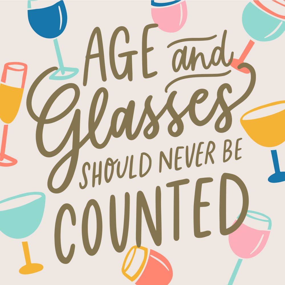 Age and Glasses Should Never Be Counted Cocktail Napkins