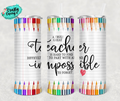 Crafty Casey's  - Truly Great Teacher Is Impossible To Forget Tumbler