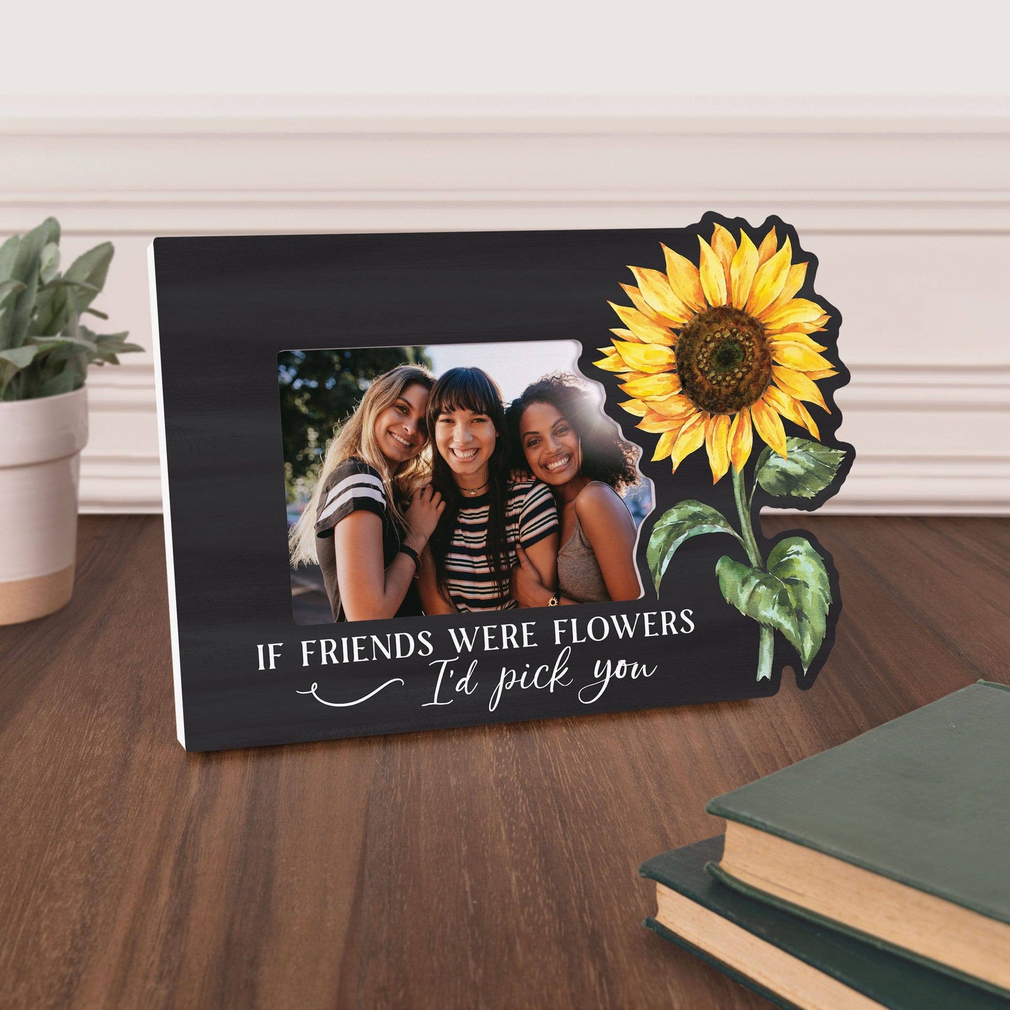 If Friends Were Flowers I'D Pick You Photo Frame