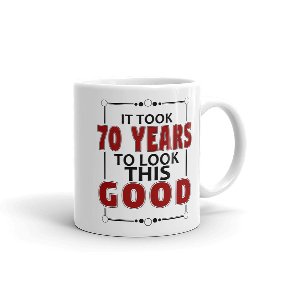 Wi-Wear - It Took 70 Years To Look This Good Birthday Gift Mug