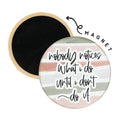 Nobody Notices What I Do..Magnet
