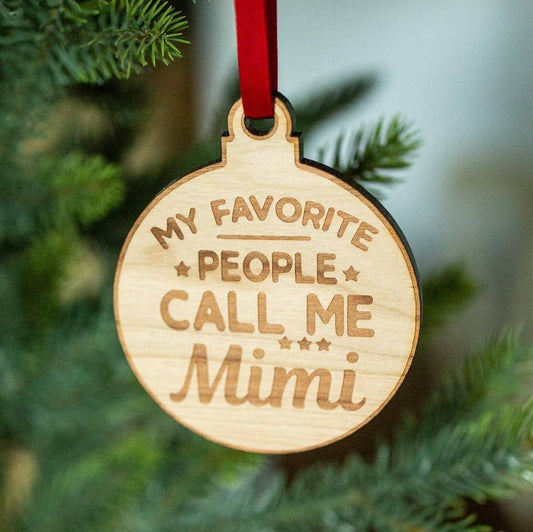 My Favorite People Call Me Mimi- Engraved Ornament