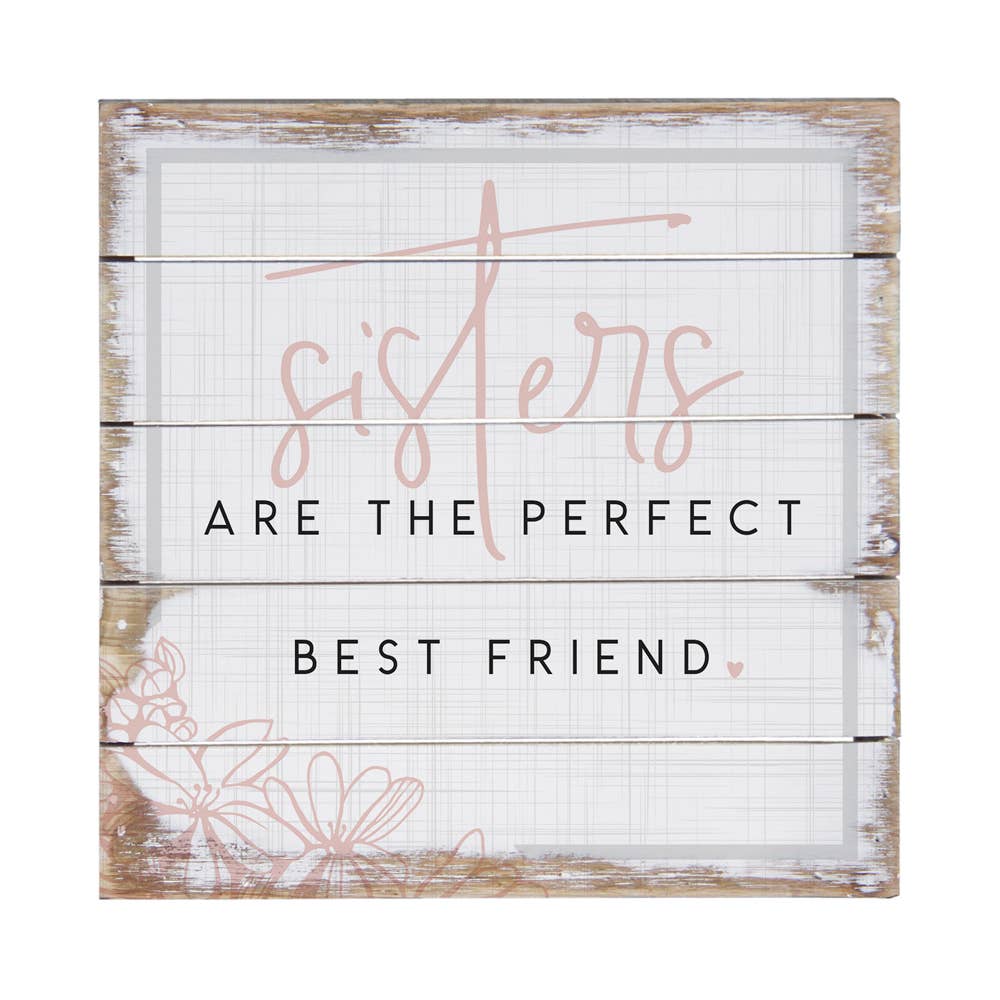 Sisters Are the Perfect Best Friend Sign