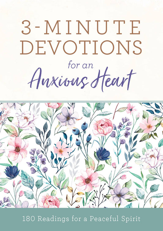 3 Minute Devotions for an Anxious Heart