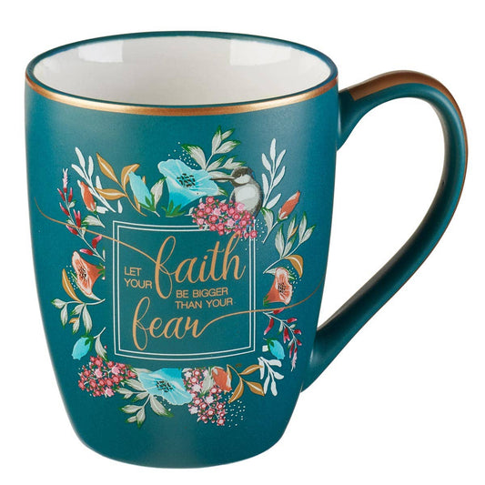 Let Your Faith Be Bigger Than Your Fear Mug