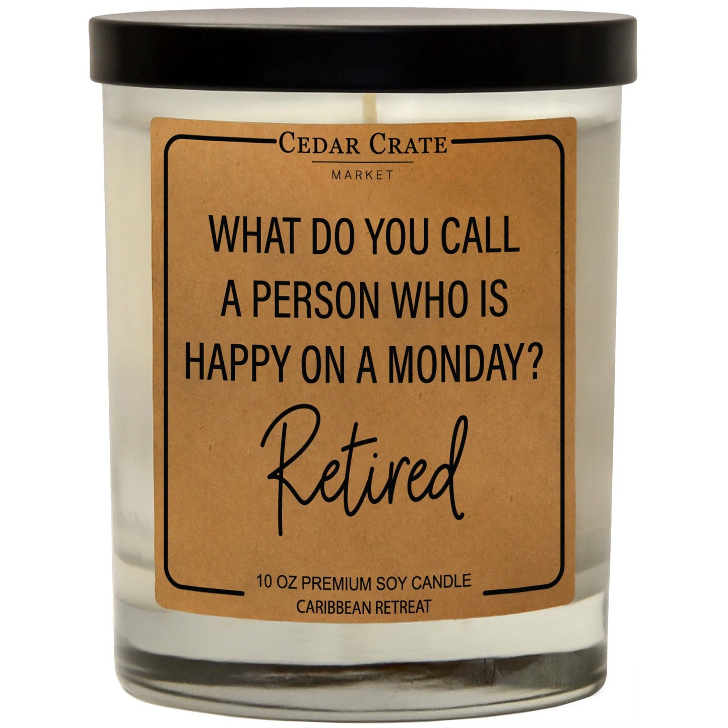 What Do you Call a Person who is Happy..100% Soy Candle