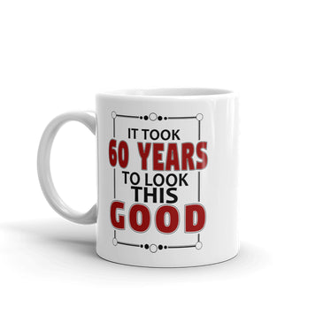 It Took 60 Years To Look This Good Birthday Gift Coffee Mug Wi-Wear