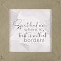 SPIRIT LEAD ME WHERE MY TRUST IS WITHOUT BORDERS FRAMED ART