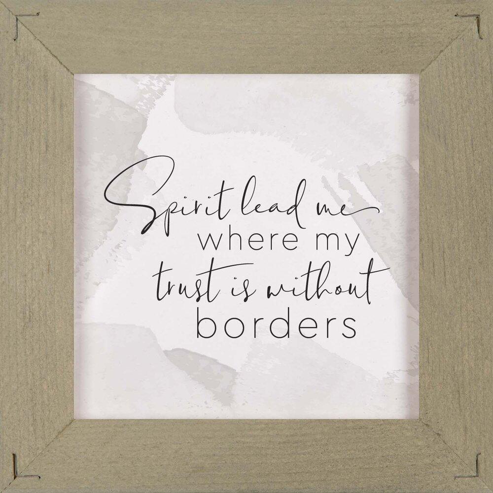SPIRIT LEAD ME WHERE MY TRUST IS WITHOUT BORDERS FRAMED ART