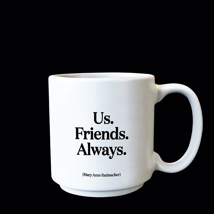 Us. Friends. Always mini mug