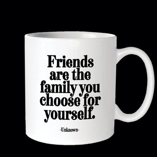 Friends are the family mug