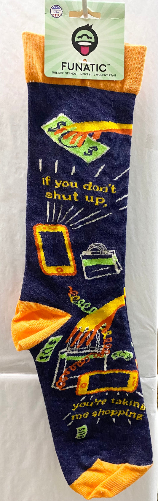 If You Don't Shut Up You're Taking Me Shopping Socks