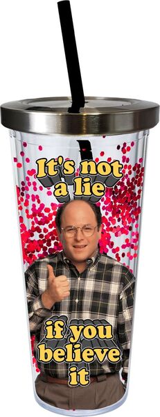Seinfeld Glitter Cup w/Straw "It's Not a Lie If You Believe It!"