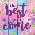 The Best Is Yet Wood Sign