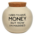 I Use To Have Money But Now I'm Married Money Jar