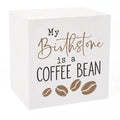 My Birth Stone Is A Coffee Bean