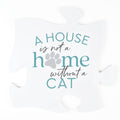 A House is not a Home Without a Cat Puzzle Piece
