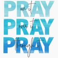 Pray On It, Over It, Through It Sticker